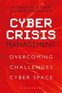 Cyber Crisis Management: Overcoming the Challenges in Cyberspace