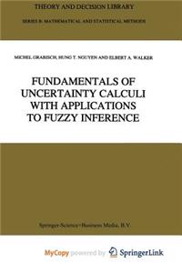 Fundamentals of Uncertainty Calculi with Applications to Fuzzy Inference