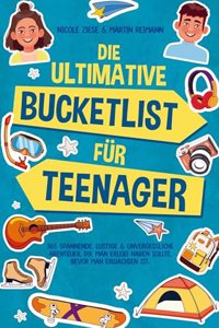 Die ultimative Bucketlist fur Teenager