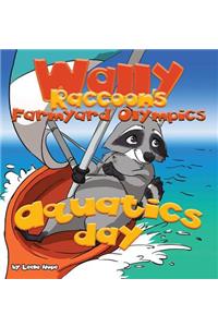 Wally Raccoon's Farmyard Olympics - Aquatics Day: bedtime books for kids