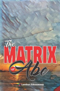The MATRIX of Abe