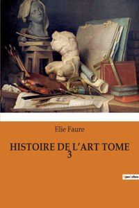 Histoire de l'Art Tome 3