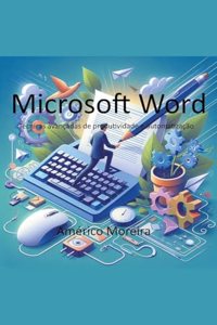 Microsoft Word Técnicas avançadas de produtividade e automatização