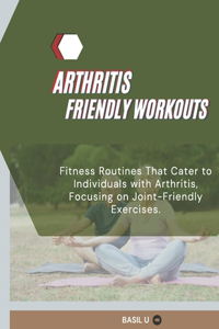 Arthritis Friendly Workouts