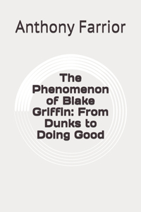 The Phenomenon of Blake Griffin