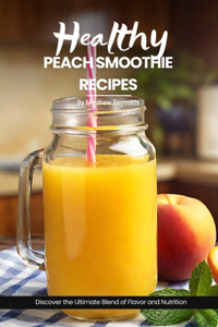 Healthy Peach Smoothie Recipes