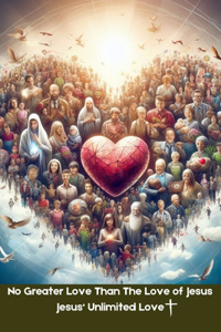 No Greater Love Than The Love Of Jesus