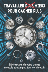 Travailler mieux pour gagner plus