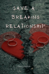 Save a breaking relationship