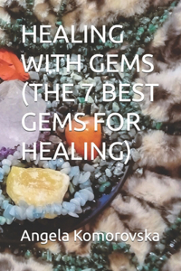 Healing with Gems (the 7 Best Gems for Healing)