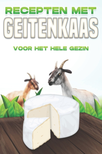 Recepten Met Geitenkaas Voor Het Hele Gezin