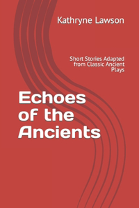 Echoes of the Ancients
