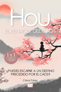 Hou el renacer del caos