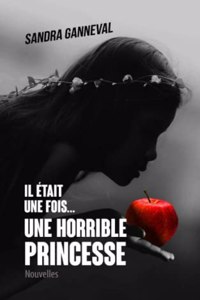 Il était une fois... une horrible princesse