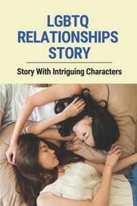 LGBTQ Relationships Story