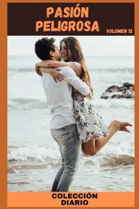 Pasión peligrosa (volumen 12)