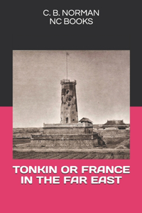 Tonkin or France in the Far East