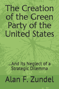 Creation of the Green Party of the United States