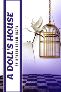 A Doll's House by Henrik Johan Ibsen