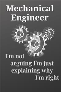 Engineer I'm Not Arguing I'm Just Explaining Why I'm Right: I'm Not Arguing I'm Just Explaining Why I'm Right