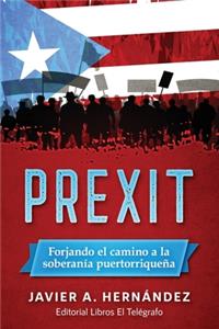 Prexit: Forjando el camino a la soberanía puertorriqueña