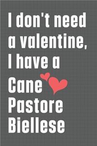 I don't need a valentine, I have a Cane Pastore Biellese