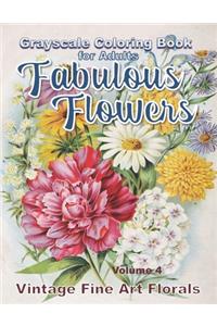 Fabulous Flowers Grayscale Coloring Book for Adults volume 4