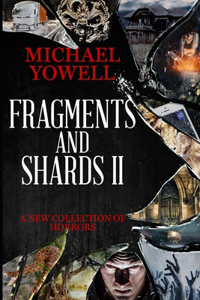 Fragments And Shards II