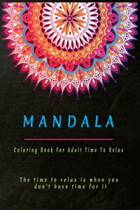 Mandala Coloring Book For Adult Time To Relax