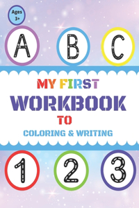 My First Workbook to Coloring & Writing