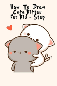 How to Draw Cute Kitten for Kid - Step