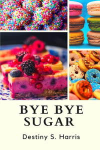 Bye Bye Sugar