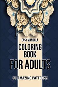 Easy Mandala Coloring Book for adults 50 Amazing Patterns