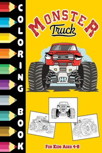 Monster Truck Coloring Book For Kids Ages 4-8: Cute and Fun Activity Book For Children's, Toddler, Boys and Girls who loves Monster car