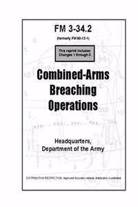 FM 3-34.2 Combined-Arms Breaching Operations
