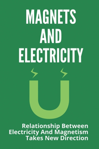 Magnets And Electricity