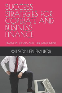 Success Strategies for Coperate and Business Finance