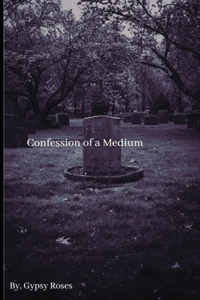Confessions Of A Medium
