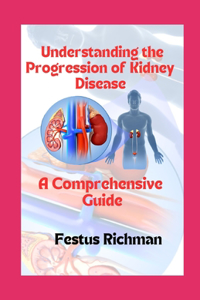 Understanding the Progression of Kidney Disease