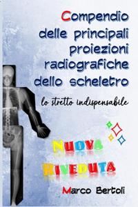 Compendio delle principali proiezioni radiografiche dello scheletro