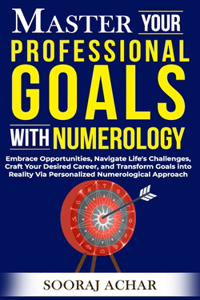 Master Your PROFESSIONAL GOALS With Numerology