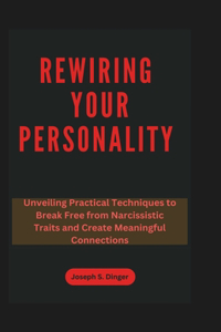 Rewiring Your Personality
