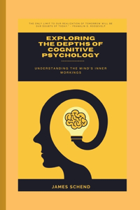 Exploring the Depths of Cognitive Psychology