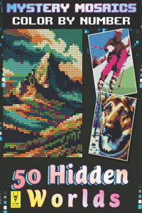 50 Hidden Worlds Mystery Mosaics Color By Number