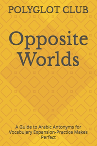 Opposite Worlds