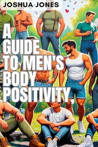 Guide to Men's Body Positivity