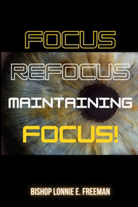 Focus, Refocus, Maintaining Focus