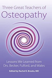 Three Great Teachers of Osteopathy