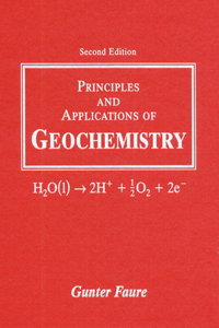 Principles and Applications of Geochemistry: A Comprehensive Textbook for Geology Students