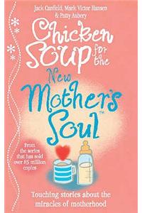 Chicken Soup for the New Mother's Soul